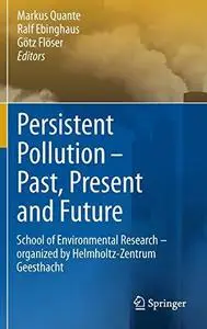 Persistent Pollution – Past, Present and Future: School of Environmental Research - Organized by Helmholtz-Zentrum Geesthacht