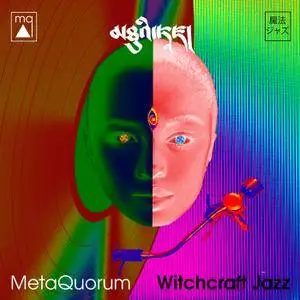 MetaQuorum - Witchcraft Jazz (2018) [Official Digital Download 24-bit/96kHz]