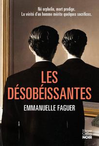 Emmanuelle Faguer, "Les désobéissantes: Un premier polar complètement addictif"