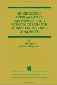 Engineering Approaches to Mechanical and Robotic Design for Minimally Invasive Surgery