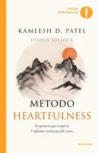 Kamlesh D. Patel, Joshua Pollock - Metodo Heartfulness
