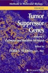 Tumor Suppressor Genes: Volume 1: Pathways and Isolation Strategies