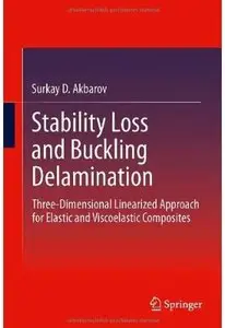 Stability Loss and Buckling Delamination: Three-Dimensional Linearized Approach for Elastic and Viscoelastic... (repost)