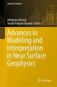 Advances in Modeling and Interpretation in Near Surface Geophysics (Repost)