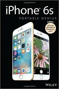 iPhone 6s Portable Genius: Covers iOS9 and all models of iPhone 6s, 6, and iPhone 5, 3rd Edition