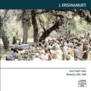 «Four Public Talks Berkeley USA 1969: Life, death and love» by J. Krishnamurti