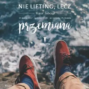 «Nie lifting, lecz przemiana» by Karol Sobczyk
