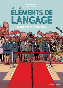 Éléments De Langage - Cacophonie En Francophonie