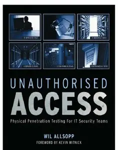 Unauthorised Access: Physical Penetration Testing For IT Security Teams (repost)