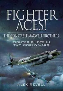 Fighter Aces! : The Constable Maxwell Brothers: Fighter Pilots in Two World Wars