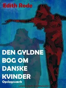 «Den gyldne bog om danske kvinder» by Edith Rode