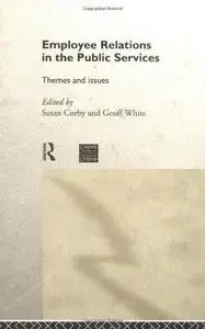 Employee Relations in the Public Services: Themes and Issues