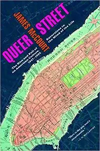 Queer Street: Rise and Fall of an American Culture, 1947-1985