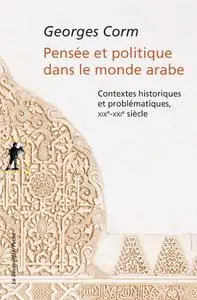 Georges Corm, "Pensée et politique dans le monde arabe"