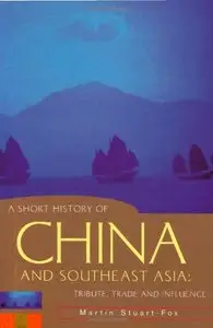 A Short History of China and Southeast Asia: Tribute, Trade and Influence (repost)