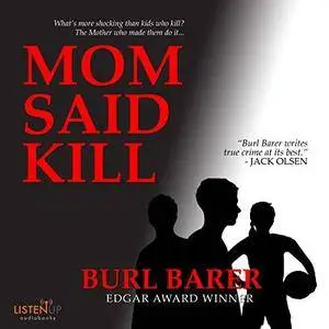 Mom Said Kill (Pinnacle True Crime) [Audiobook]