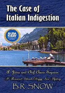 The Case of Italian Indigestion: A Josie and Chef Claire Sojourn