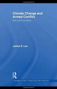 Climate Change and Armed Conflict: Hot and Cold Wars