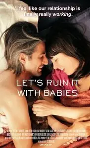 Lets Ruin It with Babies (2013)