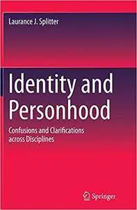 Identity and Personhood: Confusions and Clarifications across Disciplines