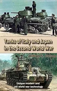 Tanks of Italy and Japan in the Second World War Second Edition: Unique modern and old world war technology