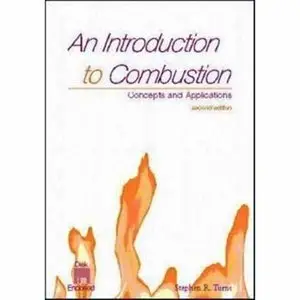 Stephen R. Turns, "An Introduction to Combustion: Concepts and Applications, 2nd Ed edition" (repost)
