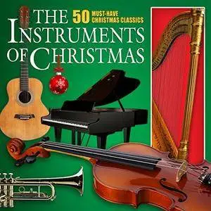 VA - The Instruments of Christmas: 50 Must-Have Christmas Classics (2017)