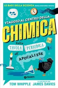 Tom Whipple - Viaggio al centro della... chimica