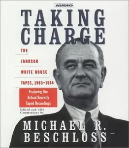 Taking Charge: The Johnson White House Types, 1963-1964 (Audiobook)