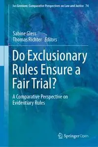 Do Exclusionary Rules Ensure a Fair Trial?: A Comparative Perspective on Evidentiary Rules