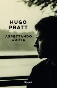 Hugo Pratt - Aspettando Corto