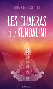 Louis Wan der Heyoten - Les chakras et la Kundalini