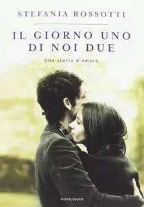 Stefania Rossotti - Il giorno uno di noi due