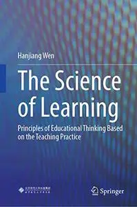 The Science of Learning: Principles of Educational Thinking Based on the Teaching Practice