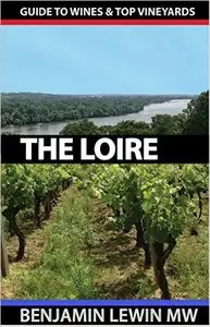 Wines of The Loire (Guides to Wines and Top Vineyards Book 5)