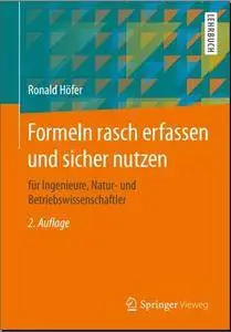 Formeln Rasch Erfassen Und Sicher Nutzen: Fur Ingenieure, Natur- Und Betriebswissenschaftler (Repost)