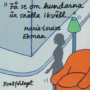 «Få se om hundarna är snälla ikväll» by Marie-Louise Ekman