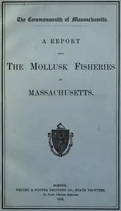 «A Report upon the Mollusk Fisheries of Massachusetts» by David Lawrence Belding