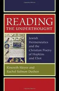 Reading the underthought : Jewish hermeneutics and the Christian poetry of Hopkins and Eliot