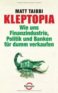 Kleptopia: Wie uns Finanzindustrie, Politik und Banken für dumm verkaufen (repost)