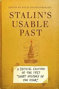 Stalin's Usable Past: A Critical Edition of the 1937 Short History of the USSR