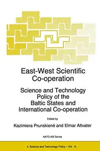 East-West Scientific Co-operation: Science and Technology Policy of the Baltic States and International Co-operation