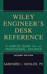 The Wiley Engineer's Desk Reference: A Concise Guide for the Professional Engineer