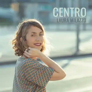 Laura Milazzo - Centro (2025) [Official Digital Download]