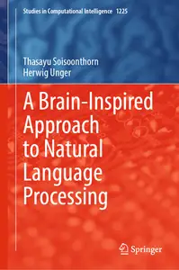 A Brain-Inspired Approach to Natural Language Processing - Thasayu Soisoonthorn & Herwig Unger