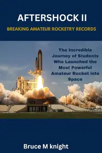 Aftershock II: Breaking Amateur Rocketry Records