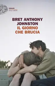 Bret Anthony Johnston - Il giorno che brucia