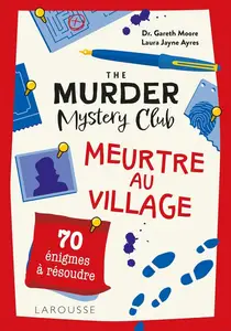 Gareth Moore, Laura Jayne Ayres, "The Murder Mystery Club : Meurtre au village"