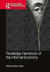 Routledge Handbook of the Informal Economy