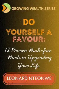 Do Yourself a Favor: A Proven Guilt-Free Guide to Upgrading Your Life